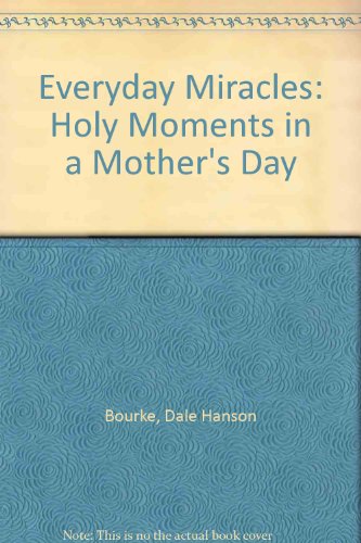 Stock image for Everyday Miracles: Holy Moments in a Mother's Day for sale by SecondSale
