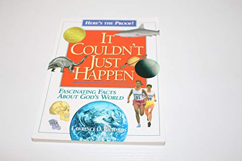 Stock image for It Couldnt Just Happen: Fascinating Facts About Gods World for sale by Hawking Books