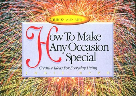 Stock image for How to Make Any Occasion Special (Quick-Me-Ups) for sale by Wonder Book