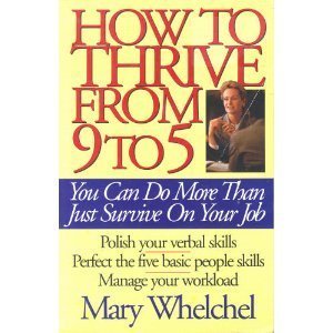 Imagen de archivo de How To Thrive from 9 to 5: You Can Do More Than Just Survive On Your Job a la venta por SecondSale