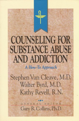 Counseling for Substance Abuse and Addiction (Resources for Christian Counselors Series) (9780849936135) by Van Cleave, Stephen; Byrd, Walter; Revell, Kathy