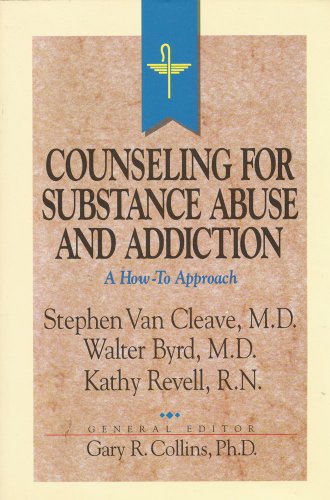 

Counseling for Substance Abuse and Addiction (Resources for Christian Counselors Series)