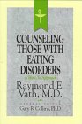 Imagen de archivo de Resources for Christian Counseling: Counseling Those with Eating Disorders (Raymond Vath) a la venta por ThriftBooks-Atlanta