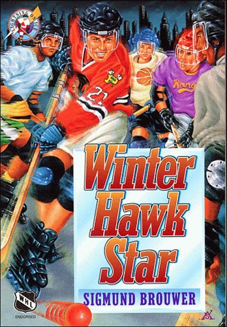 Winter Hawk Star (Lightning on Ice Series, 4) (9780849936401) by Brouwer, Sigmund
