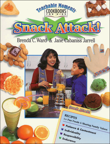 Imagen de archivo de Snack Attack! (Teachable Moments Cookbooks for Kids) a la venta por Wonder Book