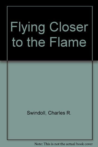 9780849936913: Flying Closer to the Flame