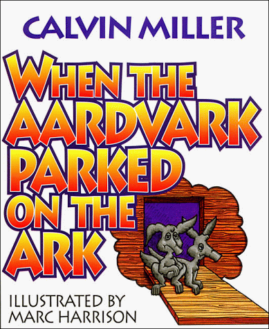9780849936999: When the Aardvark Parked on the Ark