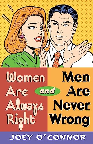 Beispielbild fr Women Are Always Right and Men Are Never Wrong zum Verkauf von Wonder Book