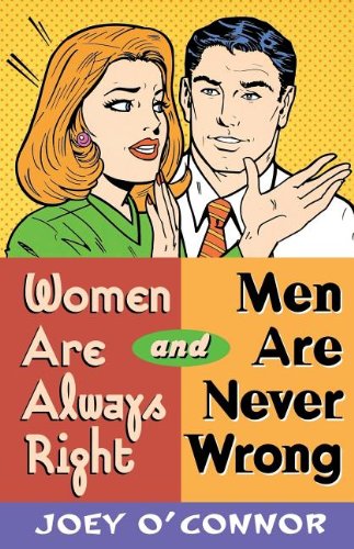 Stock image for Women Are Always Right and Men Are Never Wrong for sale by SecondSale