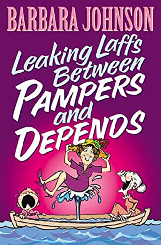 Stock image for Leaking Laffs Between Pampers and Depends for sale by Your Online Bookstore