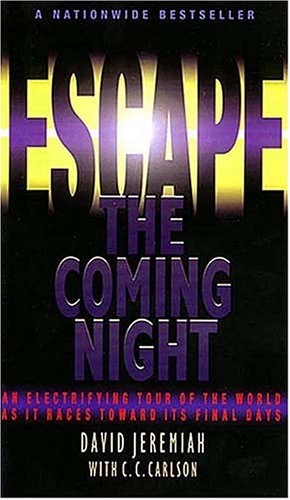 Imagen de archivo de Escape the Coming Night: An Electrifying Tour of the World as it Races Toward its Final Days a la venta por BookHolders