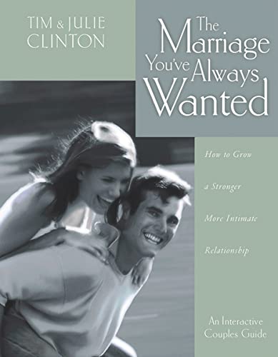 Beispielbild fr The Marriage You've Always Wanted : How to Grow a Stronger, More Intimate Relationship zum Verkauf von Better World Books