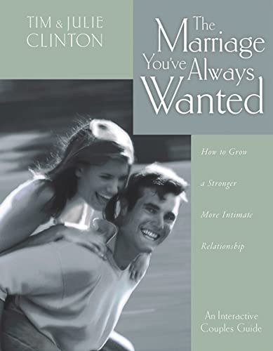 Stock image for The Marriage You've Always Wanted: How to Grow a Stronger; More Intimate Relationship for sale by Ria Christie Collections