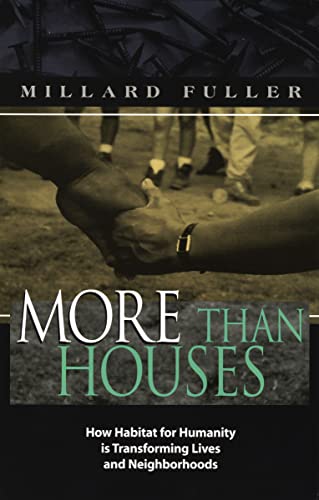 Beispielbild fr More Than Houses: How Habitat for Humanity is Transforming Lives and Neighborhoods zum Verkauf von Gulf Coast Books