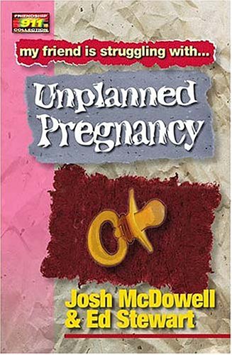 9780849937965: Unplanned Pregnancy (Friendship 911 collection)