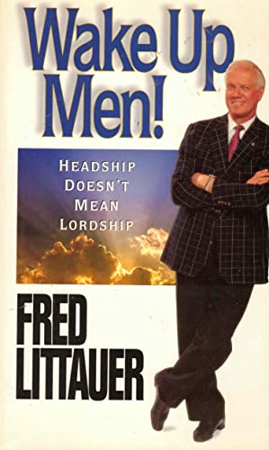 Stock image for Wake Up, Men: Headship Doesn't Mean Lordship for sale by Jenson Books Inc