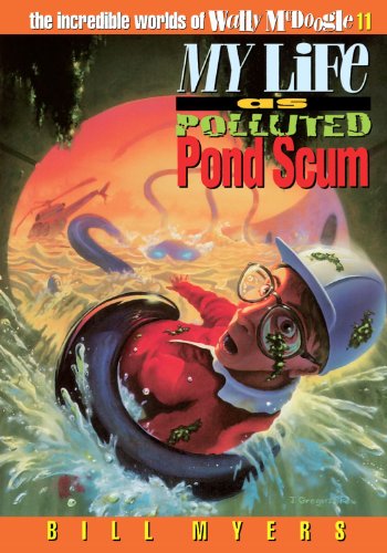 Imagen de archivo de My Life as Polluted Pond Scum (The Incredible Worlds of Wally McDoogle #11) a la venta por SecondSale