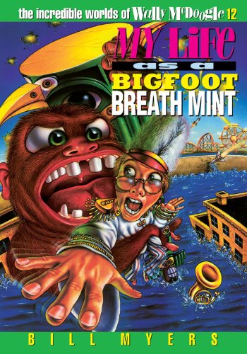 Imagen de archivo de My Life as a Bigfoot Breath Mint (The Incredible Worlds of Wally McDoogle #12) a la venta por Gulf Coast Books