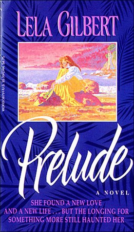 Prelude: A Novel (9780849938795) by Gilbert, Lela