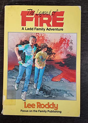 Stock image for The Legend of Fire (a Ladd Family Adventure) for sale by Adventures Underground