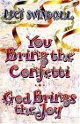 Stock image for You Bring the Confetti, God Brings the Joy for sale by SecondSale