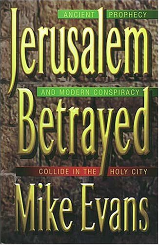 Stock image for Jerusalem Betrayed: Ancient Prophecy and Modern Conspiracy Collide in the Holy City for sale by SecondSale