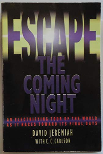 Escape the Coming Night (9780849940033) by Jeremiah, David; Carlson, Carole C.