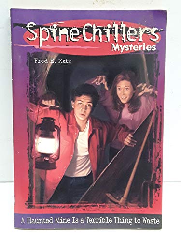 Stock image for Haunted Mine is a Terrible Thing to Waste #12 Spinechillers for sale by Wonder Book