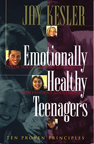 Stock image for Emotionally Healthy Teenagers - Guide Your Teens to Successful Independent Adulthood - Ten Proven Principles for sale by gigabooks