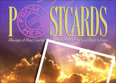 Postcards from Heaven: Messages of Hope, Courage, and Comfort (9780849940743) by Cloninger, Claire