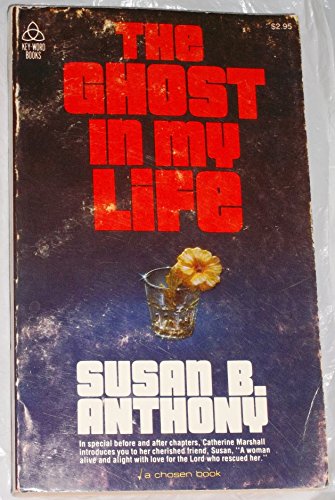 The Ghost in My Life (9780849941221) by Susan B. Anthony
