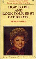 Stock image for How to Be & Look Your Best Every Day for sale by ThriftBooks-Dallas