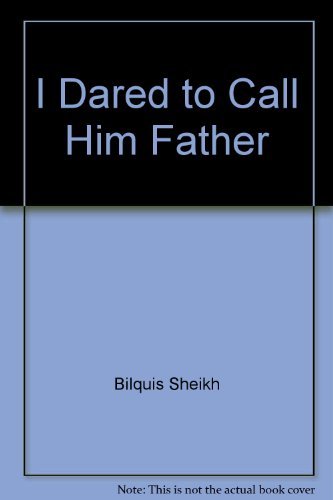 9780849941481: I Dared to Call Him Father; An Incredible Journey