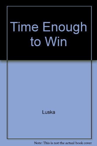 Beispielbild fr Time Enough to Win zum Verkauf von Christian Book Store