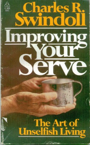 Stock image for Improving Your Serve ~ The Art of Unselfish Living for sale by SecondSale
