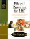 9780849942020: Biblical Parenting for Life: A Nine-Session, Bible-Based Study on Rearing Godly Children from Preschool to High School (Bible for Life Series)
