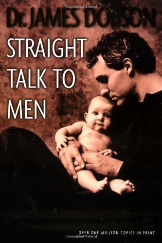 Straight Talk to Men (9780849942105) by Dobson, James C.