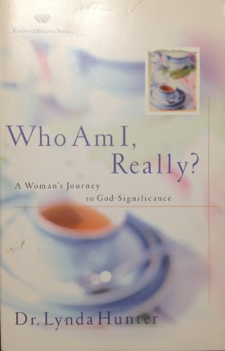 Imagen de archivo de Who Am I, Really? A Woman's Journey to God-Significance (Kindred Hearts Series) a la venta por Wonder Book