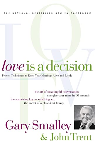 9780849942686: Love Is A Decision: Proven Techniques to Keep Your Marriage Alive and Lively