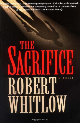 The Sacrifice (9780849943188) by Whitlow, Robert