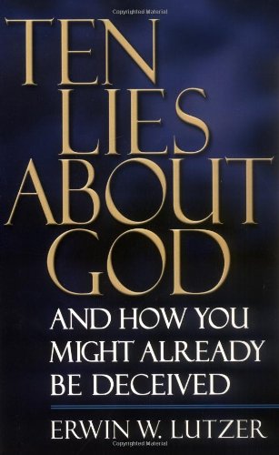 Imagen de archivo de Ten Lies About God And How You Might Already Be Deceived a la venta por BooksRun