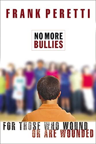 9780849943362: No More Bullies: For Those Who Wound or Are Wounded