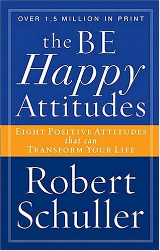 9780849943461: The Be Happy Attitudes: Releasing the Burden's You Were Never Intended to Bear. The Promise of Psalm 23