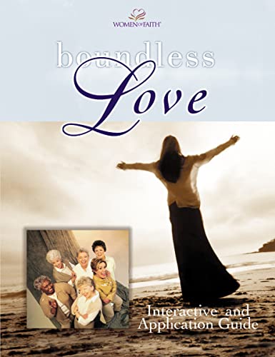 9780849943799: Boundless Love: A Women of Faith Interactive and Application Guide (Women of Faith (Thomas Nelson))