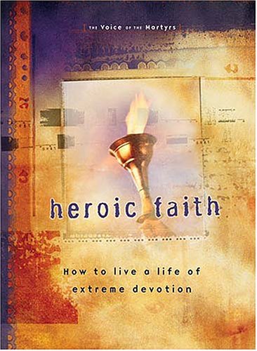 Beispielbild fr Heroic Faith: How to Live a Life of Extreme Devotion zum Verkauf von Wonder Book