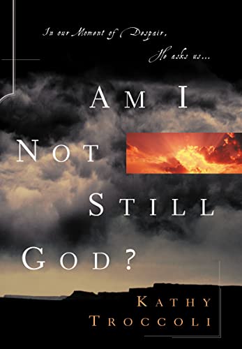 Stock image for Am I Not Still God? for sale by SecondSale