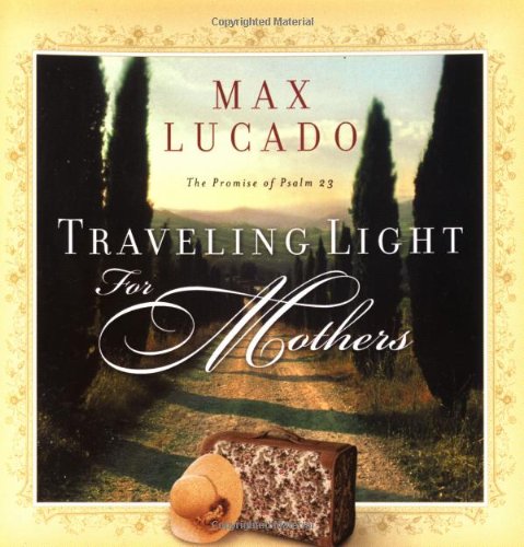 9780849944017: Traveling Light for Mothers