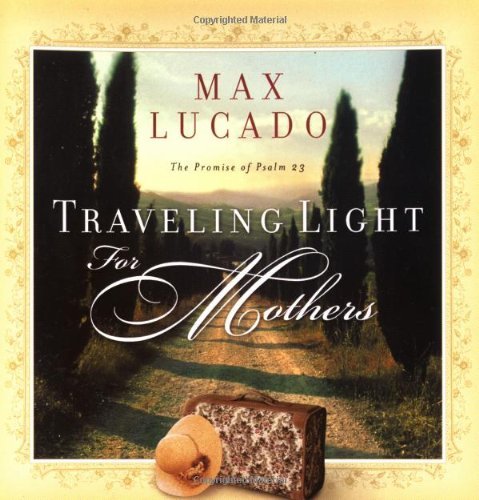Stock image for Traveling Light for Mothers for sale by ThriftBooks-Atlanta