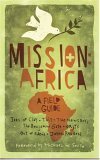 Beispielbild fr Mission: Africa: A Field Guide zum Verkauf von ThriftBooks-Dallas