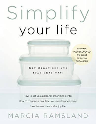 Stock image for Simplify Your Life: Get Organized and Stay That Way for sale by Gulf Coast Books